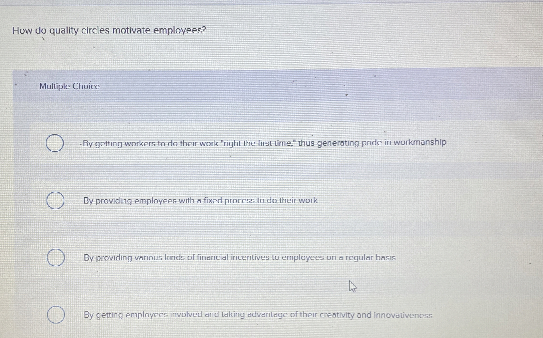 Solved How do quality circles motivate employees?Multiple | Chegg.com