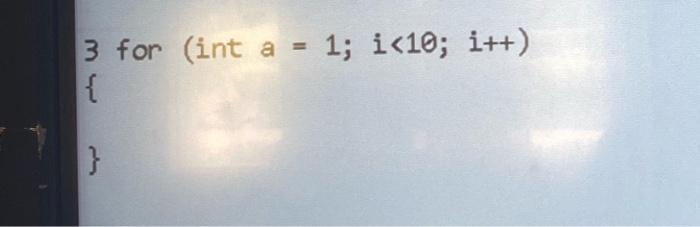 Solved 3 for (int a = 1; i