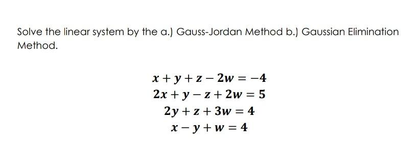 Solved Solve The Linear System By The A Gauss Jordan Chegg Com