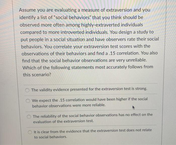 Solved Assume you are evaluating a measure of extraversion | Chegg.com