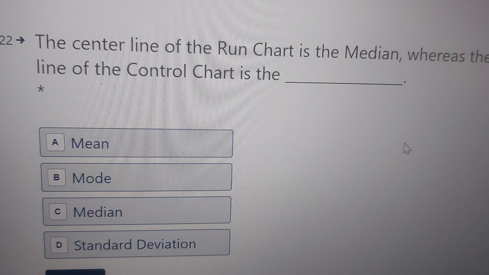 Solved → The center line of the Run Chart is the Median, | Chegg.com