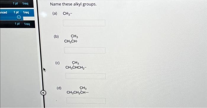 Solved Name These Alkyl Groups. (a) CH3− (b) (c) (d)(a) | Chegg.com