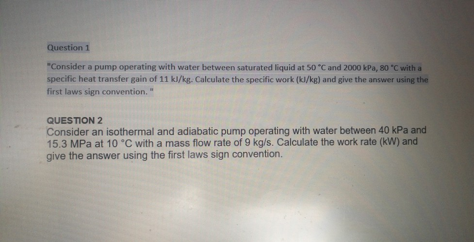 Solved Question 1 "Consider a pump operating with water