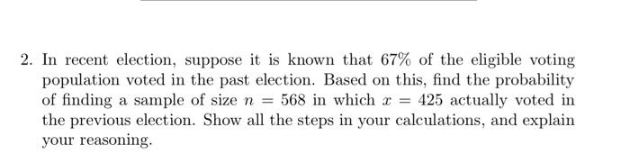 Solved 2. In Recent Election, Suppose It Is Known That 67% | Chegg.com