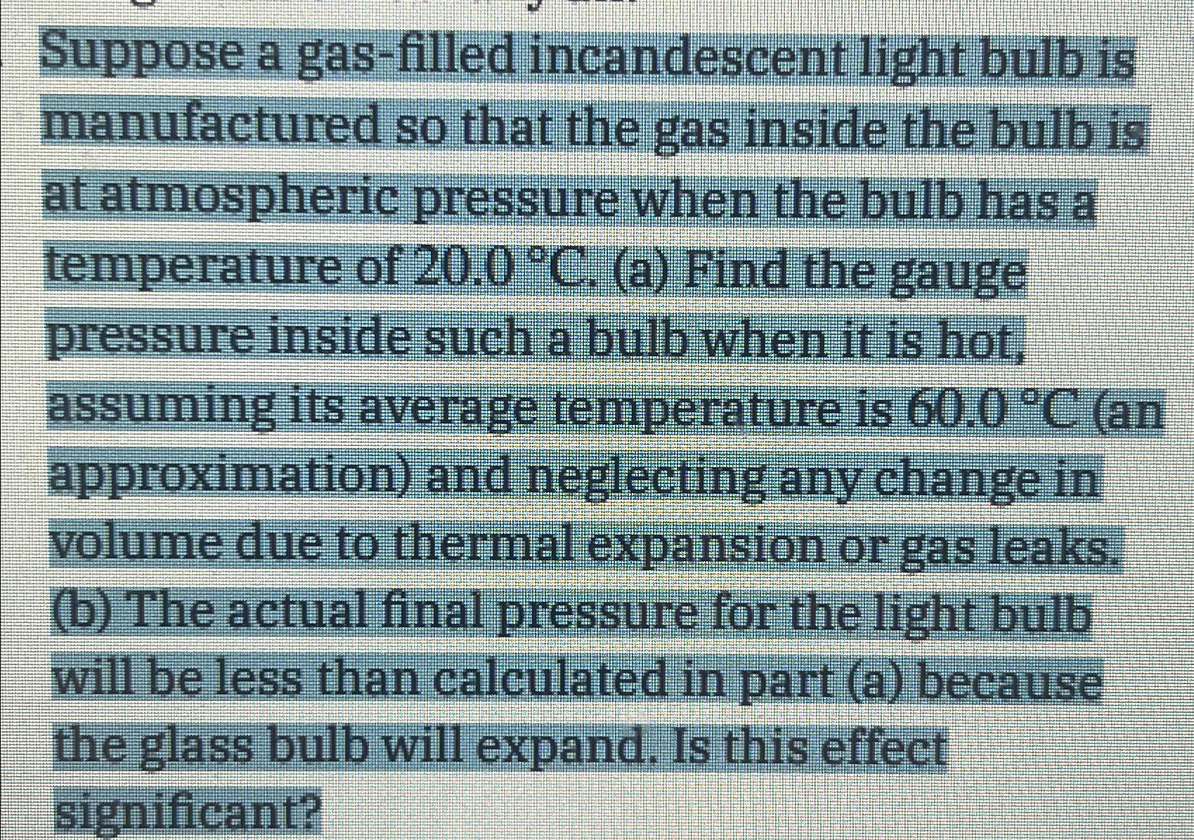 Solved Suppose a gasfilled incandescent light bulb is