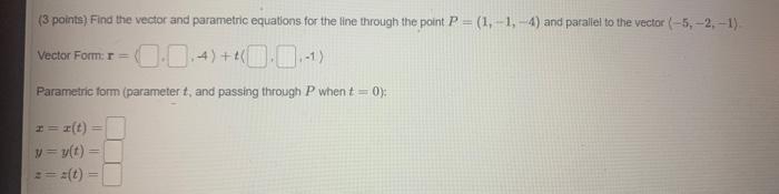 Solved (3 points) Find the vector and parametric equations | Chegg.com