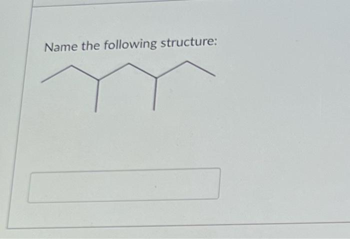 Solved Name The Following Structure: | Chegg.com