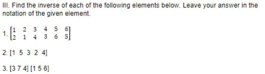 Solved PERMUTATION AND CYCLIC GROUPSIII. Find the inverse of | Chegg.com