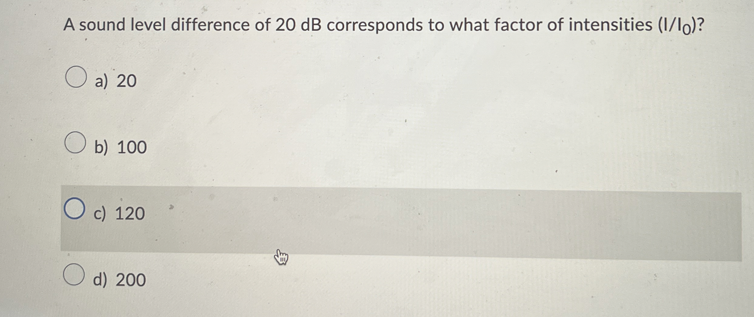 Solved A sound level difference of 20dB ﻿corresponds to what | Chegg.com