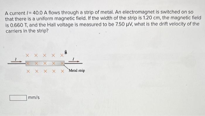 Solved A Current I=40.0 A Flows Through A Strip Of Metal. An | Chegg.com