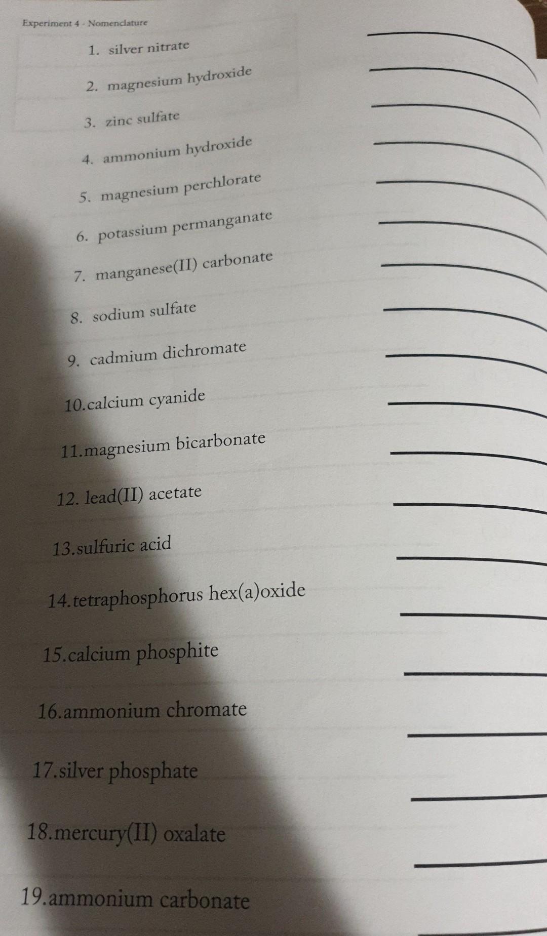 Experiment 4 -Nomenclature
1. silver nitrate
2. magnesium hydroxide
3. zinc sulfate
4. ammonium hydroxide
5. magnesium perchl