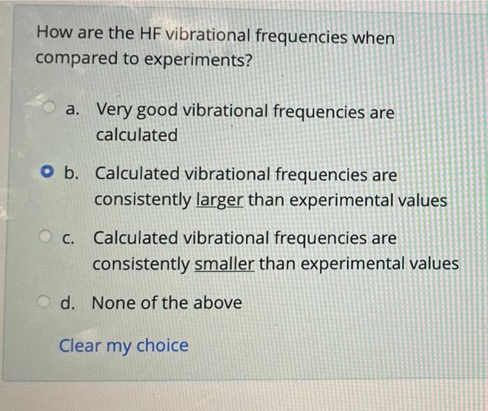Solved How are the HF vibrational frequencies when compared