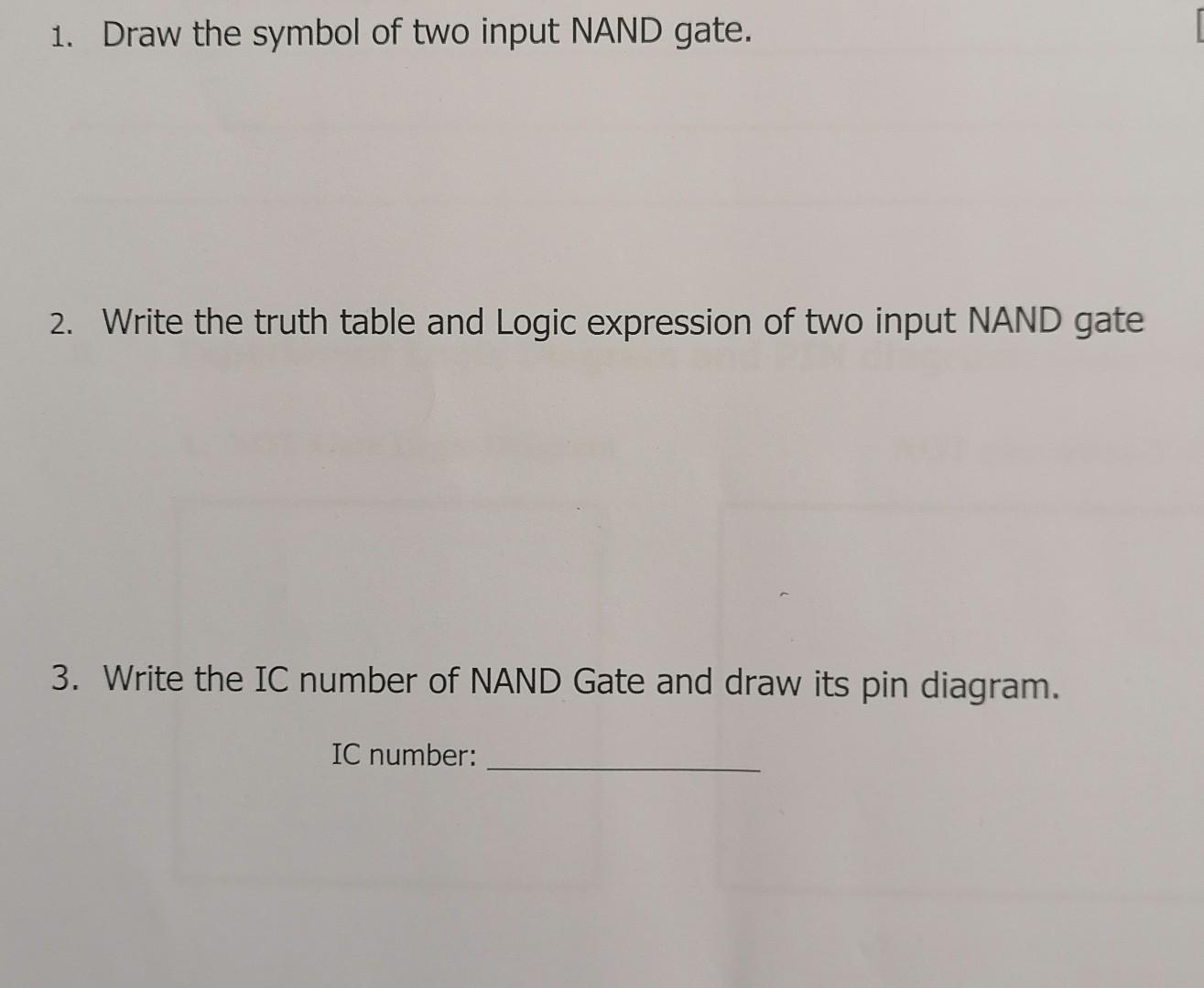 Solved 1. Draw the symbol of two input NAND gate. 2. Write | Chegg.com