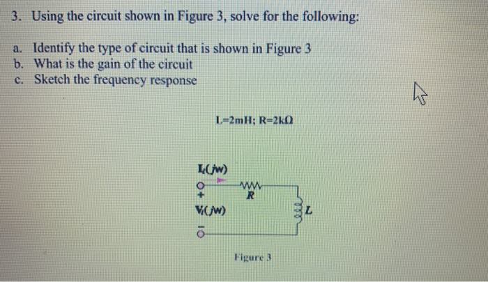 Solved 3. Using The Circuit Shown In Figure 3, Solve For The | Chegg.com