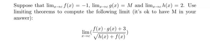 Solved Suppose that limx→cf(x)=−1,limx→cg(x)=M and | Chegg.com