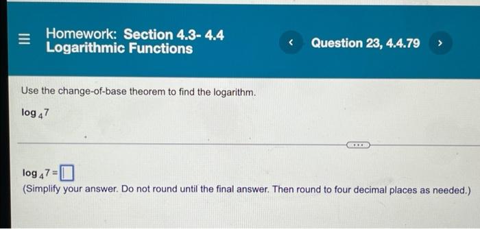 Solved Homework: Section 4.3-4.4 Logarithmic Functions