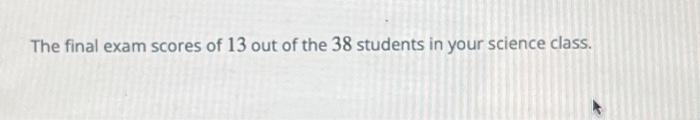 The final exam scores of 13 out of the 38 students in | Chegg.com
