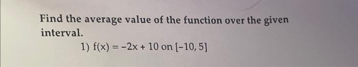 Solved Find The Average Value Of The Function Over The Given | Chegg.com