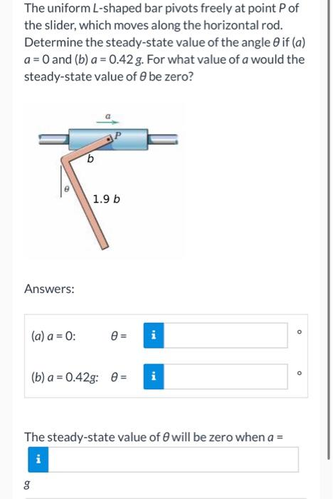 Solved The uniform L-shaped bar pivots freely at point P of | Chegg.com