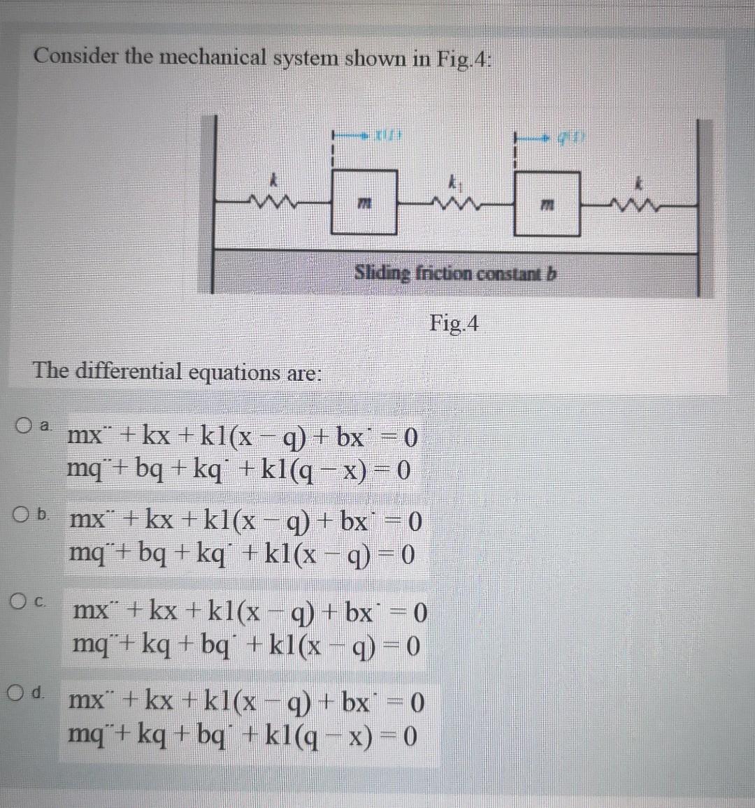Solved Consider the mechanical system shown in Fig. 4: | Chegg.com