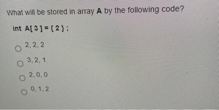 Solved What will be stored in array A by the following code? | Chegg.com