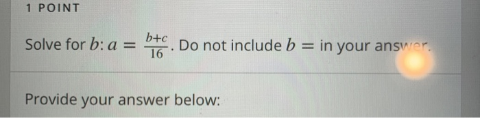 Solved 1 POINT b+c Do not include b = in your answer. 16 | Chegg.com