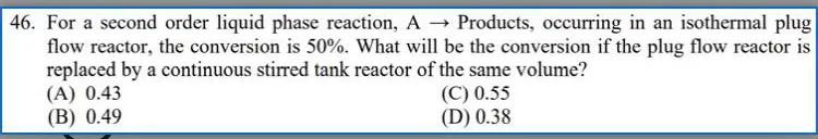 Solved 46. For a second order liquid phase reaction, A→ | Chegg.com