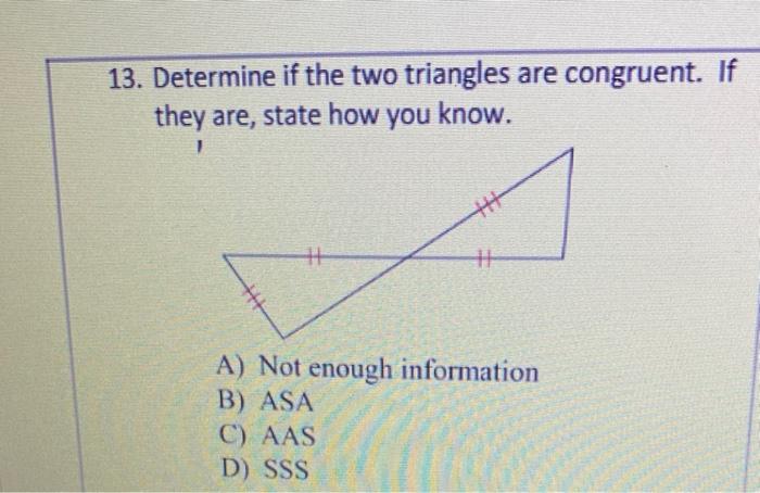 Solved 13. Determine if the two triangles are congruent. If | Chegg.com