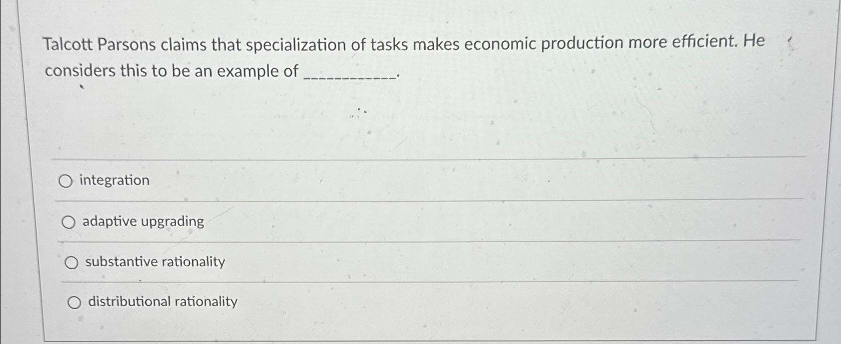 Solved Talcott Parsons claims that specialization of tasks | Chegg.com