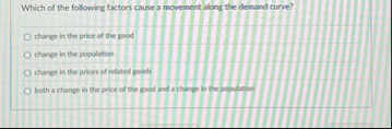 Solved Which of the following factors cause a movement along | Chegg.com