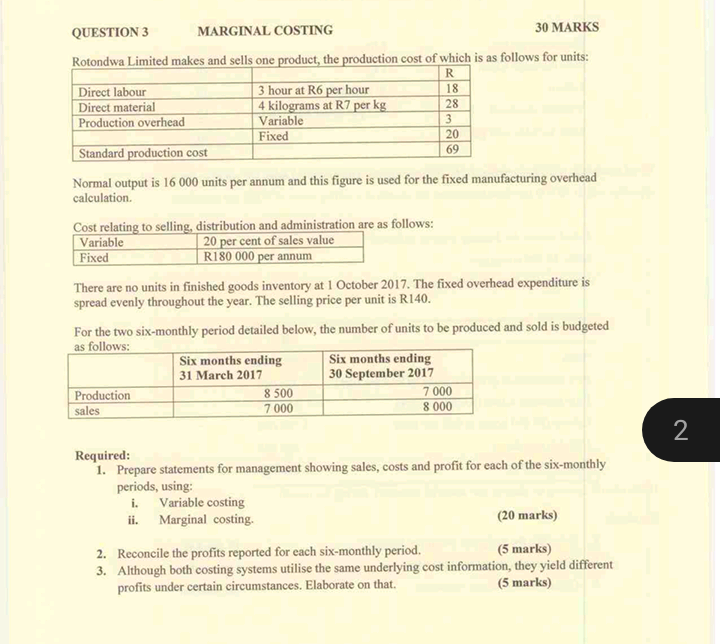 QUESTION 3
MARGINAL COSTING
30 MARKS
Rotondwa Limited makes and sells one product, the production cost of which is as follows