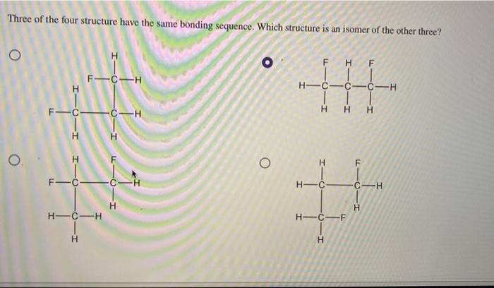 Solved Three of the four structure have the same bonding | Chegg.com