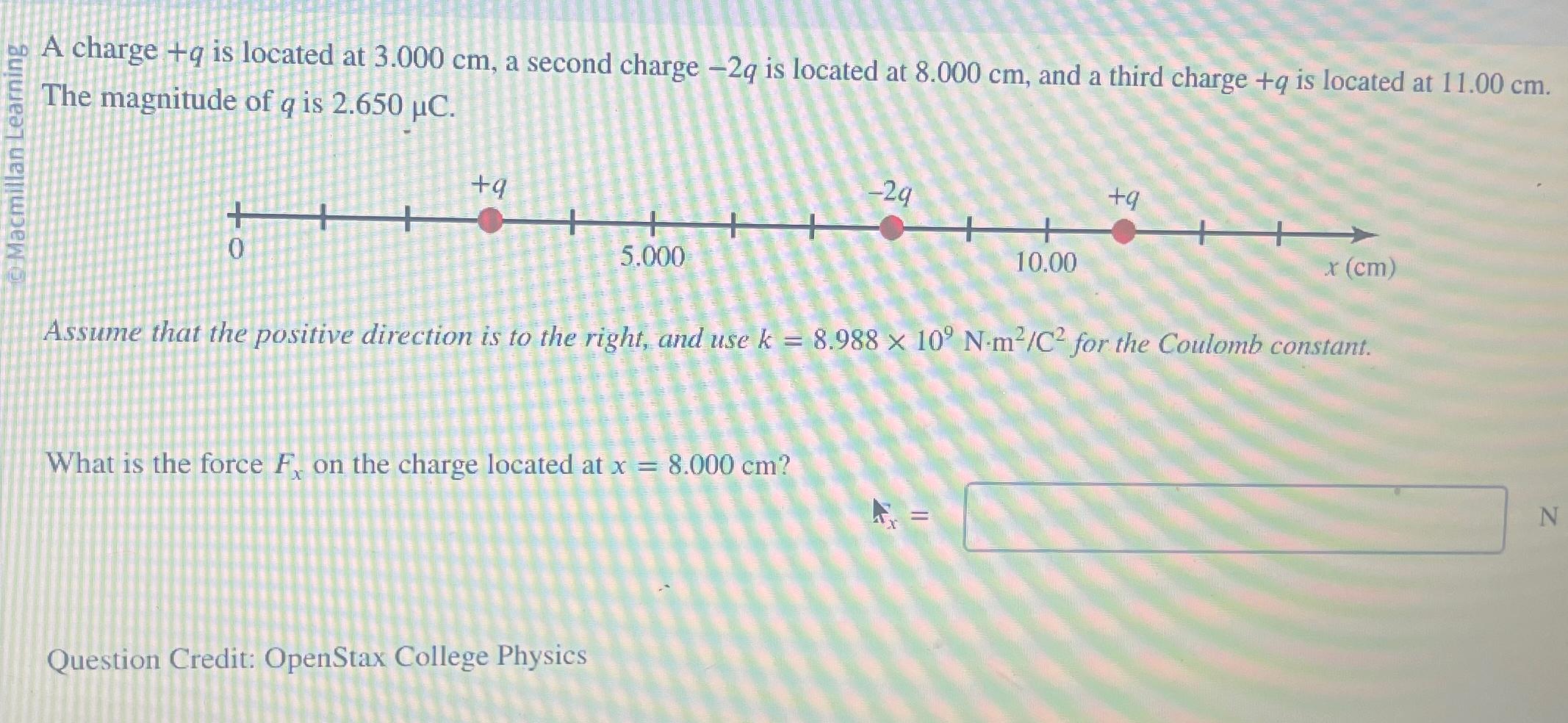 Solved A charge +q ﻿is located at 3.000cm, ﻿a second charge | Chegg.com