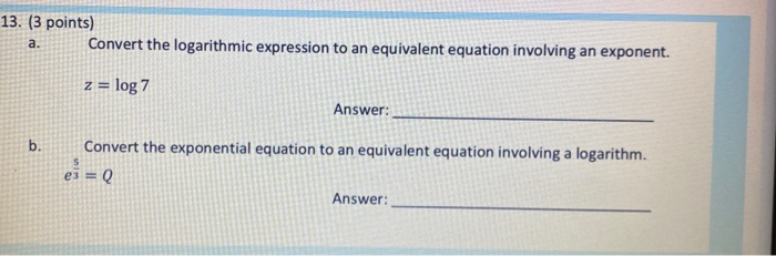 Solved 13. (3 points) Convert the logarithmic expression to | Chegg.com