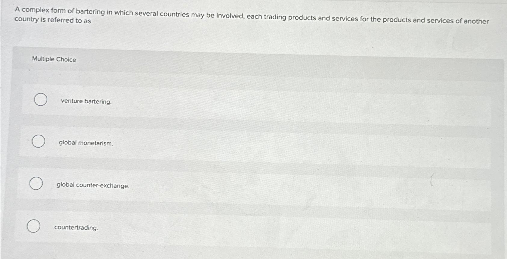 Solved A complex form of bartering in which several | Chegg.com