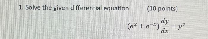 Solved 1. Solve the given differential equation. (10 points) | Chegg.com