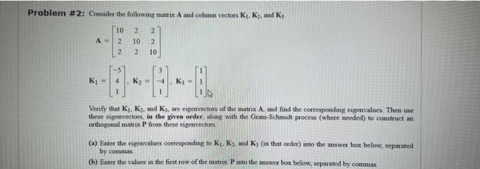 Solved Problem \#2: Consider the following matrix A and | Chegg.com