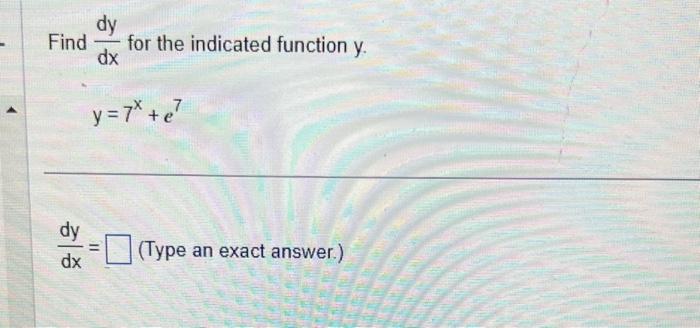 Solved Find Dxdy For The Indicated Function Y Y 7x E7 Dxdy