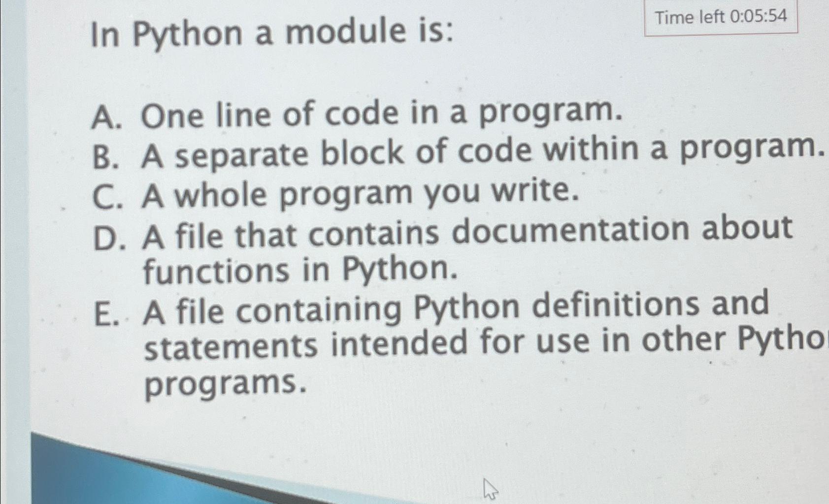 Solved In Python a module is:A. ﻿One line of code in a | Chegg.com