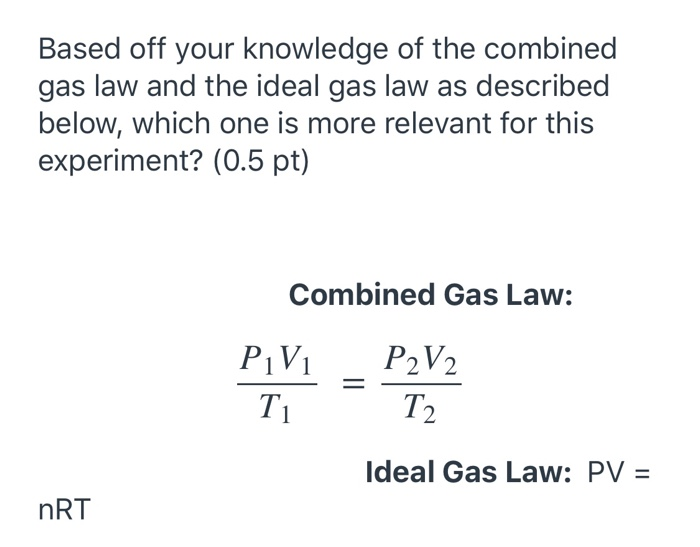 Solved Based off your knowledge of the combined gas law and | Chegg.com