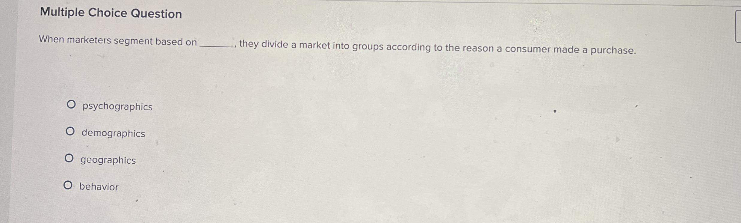 Solved Multiple Choice QuestionWhen marketers segment based | Chegg.com