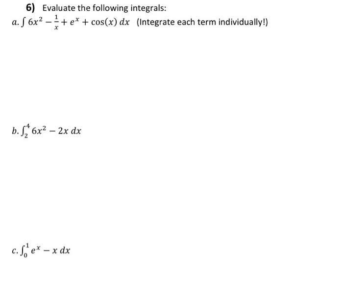 Solved 6 Evaluate The Following Integrals A S 6x2 2ex 1339