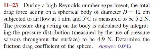 Solved 11-23 ﻿During a high Reynolds number experiment, the | Chegg.com