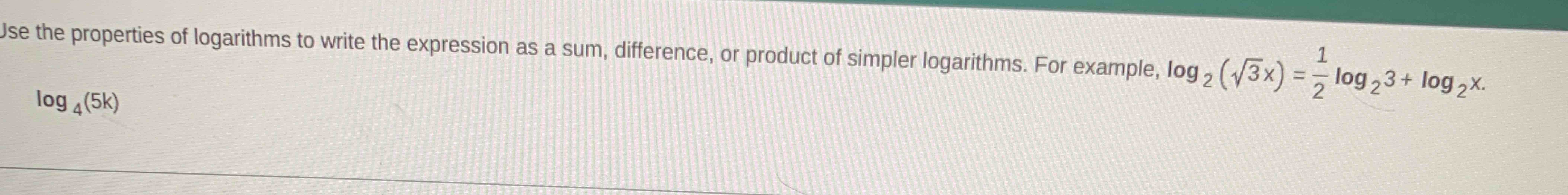 Use the properties of logarithms to write the | Chegg.com