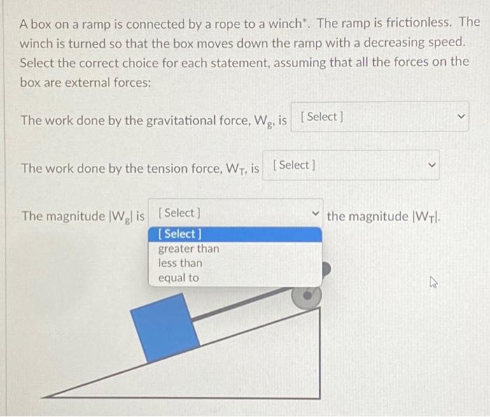 Solved A box on a ramp is connected by a rope to a winch: | Chegg.com