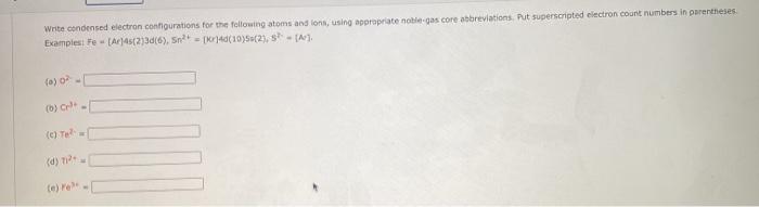 Solved write condensed electron configurations for the | Chegg.com