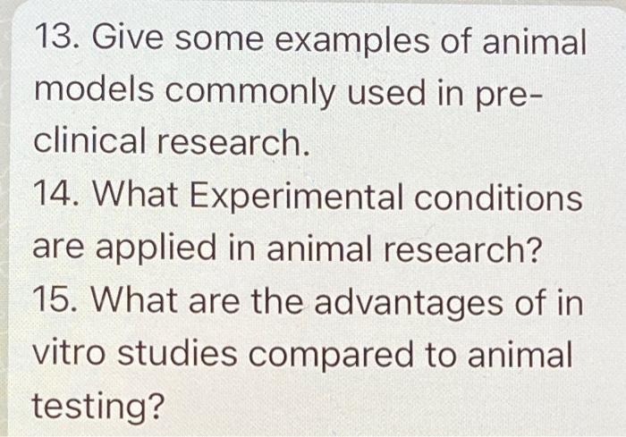 Solved 13. Give some examples of animal models commonly used | Chegg.com