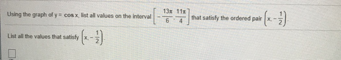 Solved Using The Graph Of Y Cos X List All Values On The Chegg