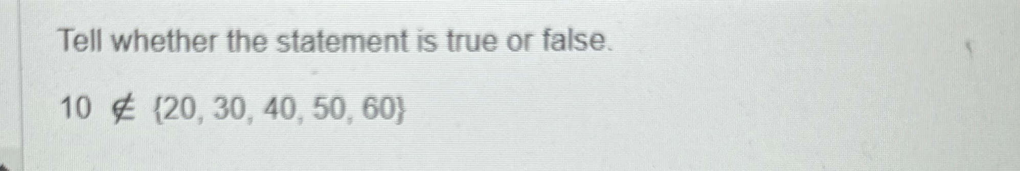 Solved Tell whether the statement is true or false.10 ﻿Not | Chegg.com