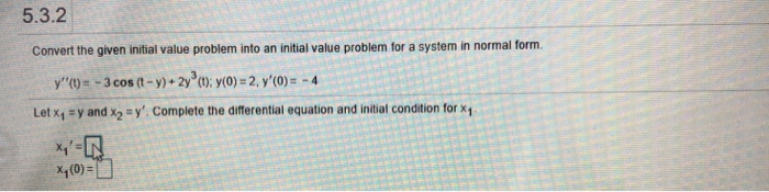 Solved 5.3.2 Convert the given initial value problem into an | Chegg.com